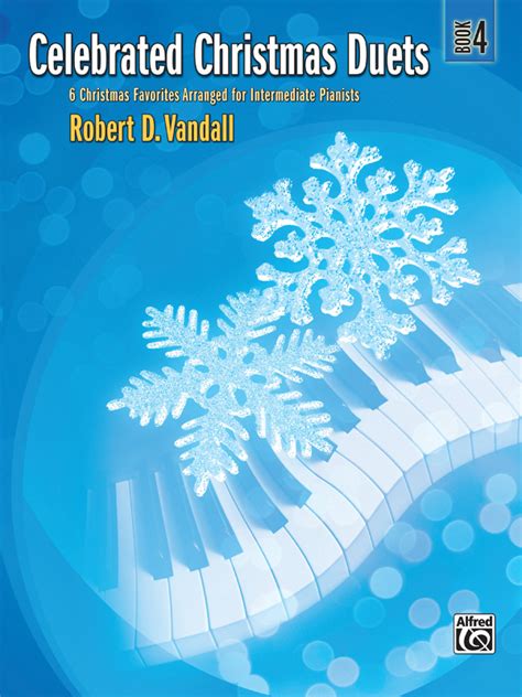  Celebrated Christmas Duets, Book 4 by Robert D. Vandall